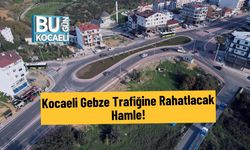 Kocaeli Gebze Trafiğine Rahatlacak Hamle!