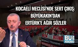 Kocaeli Meclisi’nde Sert Çıkış: Büyükakın’dan Ertürk’e Ağır Sözler