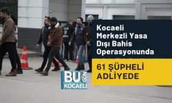 Kocaeli Merkezli Yasa Dışı Bahis Operasyonunda 61 Şüpheli Adliyede
