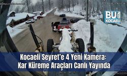 Kocaeli Seyret’e 4 Yeni Kamera: Kar Küreme Araçları Canlı Yayında