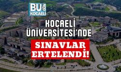 Kocaeli Üniversitesi'nde Sınavlar Ertelendi!
