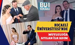 Kocaeli Üniversitesi’nde Mutluluğa Atılan İlk Adım