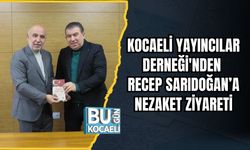 Kocaeli Yayıncılar Derneği'nden Recep Sarıdoğan’a Nezaket Ziyareti