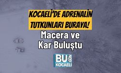 Kocaeli'de Adrenalin Tutkunları Buraya! Macera ve Kar Buluştu
