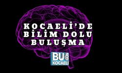 Kocaeli’de Bilim Dolu Buluşma