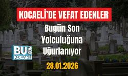 Kocaeli’de Vefat Edenler Bugün Son Yolculuğuna Uğurlanıyor