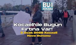 Kocaeli'de Bugün Fırtına Var! 3 Ocak 2026 Kocaeli Hava Durumu