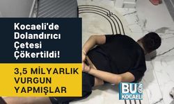 Kocaeli'de Dolandırıcı Çetesi Çökertildi! 3,5 Milyarlık Vurgun Yapmışlar