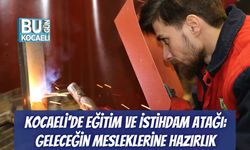 Kocaeli’de Eğitim Ve İstihdam Atağı: Geleceğin Mesleklerine Hazırlık