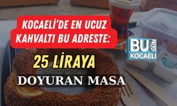 Kocaeli’de En Ucuz Kahvaltı Bu Adreste: 25 Liraya Doyuran Masa
