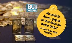 Kocaeli'de Gram, Çeyrek ve Ons Altın Ne Kadar Oldu? 14 Ocak 2026 Altın Fiyatları