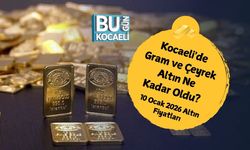 Kocaeli'de Gram ve Çeyrek Altın Ne Kadar Oldu? 10 Ocak 2026 Altın Fiyatları