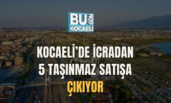 Kocaeli’de İcradan 5 Taşınmaz Satışa Çıkıyor