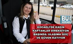Kocaeli’de Kadın Kaptanlar Direksiyon Başında: Ulaşıma Güç ve Güven Katıyor