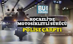 Kocaeli’de Motosikletli Sürücü Polise Çarptı