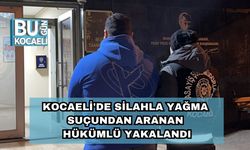 Kocaeli'de Silahla Yağma Suçundan Aranan Hükümlü Yakalandı