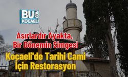 Asırlardır Ayakta, Bir Dönemin Simgesi: Kocaeli'de Tarihi Cami İçin Restorasyon