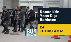 Kocaeli'de Yasa Dışı Bahisten 24 Tutuklama!