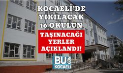 Kocaeli’de Yıkılacak 16 Okulun Taşınacağı Yerler Açıklandı!