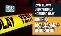 İzmit’te AVM Otoparkında Korkunç Olay: Bir Kişi Bıçaklanarak Öldürüldü