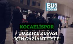Kocaelispor Türkiye Kupası İçin Gaziantep'te!