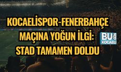 Kocaelispor-Fenerbahçe Maçına Yoğun İlgi: Stad Tamamen Doldu