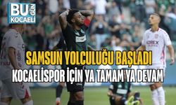Samsun Yolculuğu Başladı: Kocaelispor İçin Ya Tamam Ya Devam
