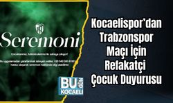 Kocaelispor’dan Trabzonspor Maçı İçin Refakatçi Çocuk Duyurusu