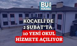 Kocaeli'de 2 Şubat’ta 10 Yeni Okul Hizmete Açılıyor