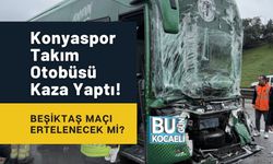 Konyaspor Takım Otobüsü Kaza Yaptı! Beşiktaş Maçı Ertelenecek mi?