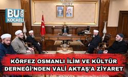 Körfez Osmanlı İlim ve Kültür Derneği’nden Vali Aktaş’a Ziyaret
