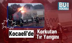 Kocaeli’de Korkutan Tır Yangını