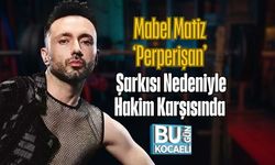 Mabel Matiz ‘Perperişan’ Şarkısı Nedeniyle Hakim Karşısında