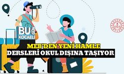 MEB'den Yeni Hamle : Dersleri Okul Dışına Taşıyor
