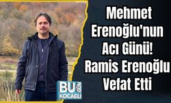 Mehmet Erenoğlu'nun Acı Günü! Ramis Erenoğlu Vefat Etti