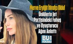 Merve Eryiğit İtirafçı Oldu! Ünlülerin Jet Partisindeki Fuhuş ve Uyuşturucu Ağını Anlattı