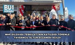MHP Dilovası Teşkilatı’nın Katıldığı Törenle Tavşancıl Altun Eczanesi Açıldı