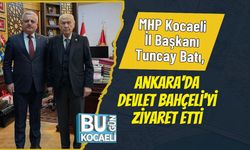 MHP Kocaeli İl Başkanı Tuncay Batı, Ankara'da Devlet Bahçeli'yi Ziyaret Etti