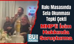 Rakı Masasında Sela Okunması Tepki Çekti: MHP’li İsim Hakkında Soruşturma
