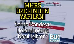 MHRS Üzerinden Yapılan Sahte Randevu Dolandırıcılığı Nasıl İşliyor?