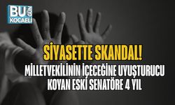 “Siyasette Skandal: Milletvekilinin İçeceğine Uyuşturucu Koyan Eski Senatöre 4 Yıl”