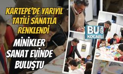 Kartepe’de Yarıyıl Tatili Sanatla Renklendi: Minikler Sanat Evinde Buluştu