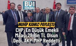 Muhip Kanko Paylaştı! CHP, En Düşük Emekli Maaşı 28 Bin TL Olsun Dedi, AKP-MHP Reddetti
