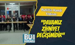 Muhittin Hamdi Yıldırım: “Davamız Zihniyet Değişimidir”