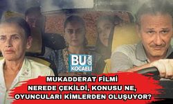 Mukadderat Filmi Nerede Çekildi, Konusu Ne, Oyuncuları Kimlerden Oluşuyor?
