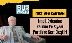 Mustafa Can’dan Emek Eylemine Katılım Ve Siyasi Partilere Sert Eleştiri