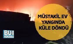 Müstakil Ev Yangında Küle Döndü