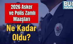 2026 Asker Ve Polis Zamlı Maaşları Ne Kadar Oldu?