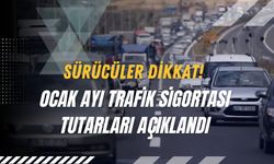 Sürücüler Dikkat! Ocak Ayı Trafik Sigortası Tutarları Açıklandı
