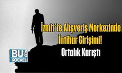 İzmit’te Alışveriş Merkezinde İntihar Girişimi! Ortalık Karıştı